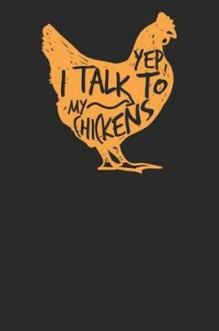 Cover of Yep I Talk to My Chickens