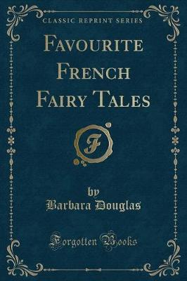 Book cover for Favourite French Fairy Tales (Classic Reprint)