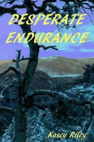 Cover of Desperate Endurance