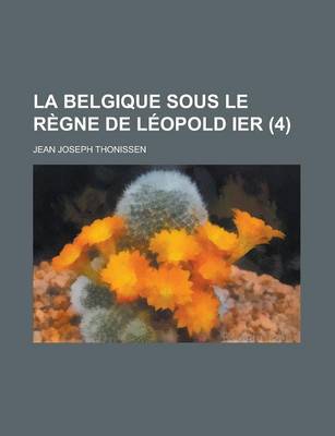 Book cover for La Belgique Sous Le Regne de Leopold Ier (4)