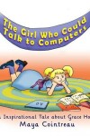 Book cover for The Girl Who Could Talk to Computers - An Inspirational Tale About Grace Hopper