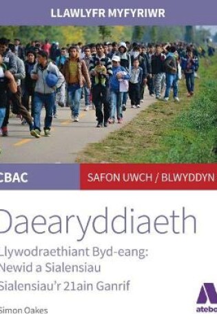 Cover of Llawlyfr Myfyriwr Safon Uwch CBAC: Daearyddiaeth Llywodraethiant Byd Eang - Newid a Sialensiau