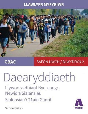 Book cover for Llawlyfr Myfyriwr Safon Uwch CBAC: Daearyddiaeth Llywodraethiant Byd Eang - Newid a Sialensiau