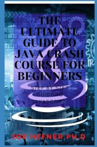 Cover of The Ultimate Guide to Java Crash Course for Beginners