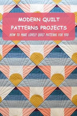 Book cover for Modern Quilt Patterns Projects