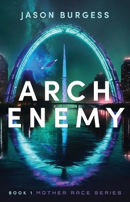 Cover of Arch Enemy Book 1 of Mother Race Series