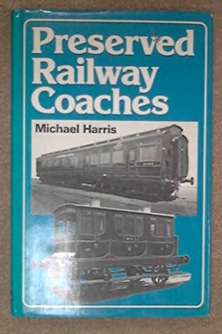Cover of Preserved Railway Coaches