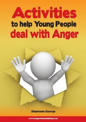 Book cover for Activities to Help Young People Deal with Anger: Address issues relating to anger and conflict using a mentoring approach