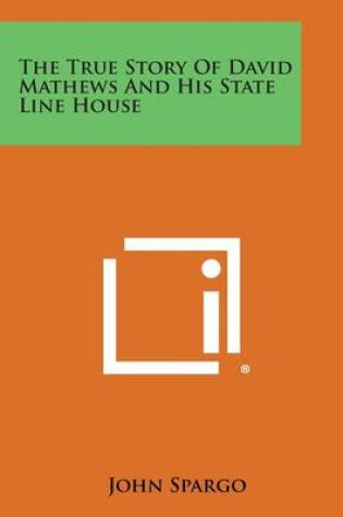 Cover of The True Story of David Mathews and His State Line House