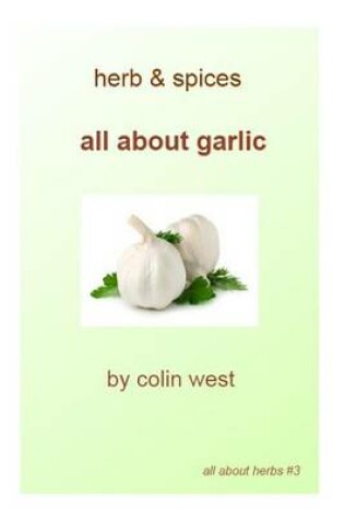 Cover of Herbs and Spices - All About Garlic