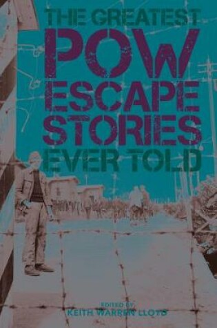 Cover of The Greatest POW Escape Stories Ever Told