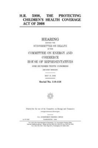 Cover of H.R. 5998, the Protecting Children's Health Coverage Act of 2008