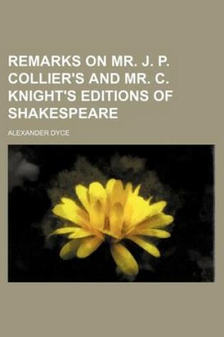 Cover of Remarks on Mr. J. P. Collier's and Mr. C. Knight's Editions of Shakespeare