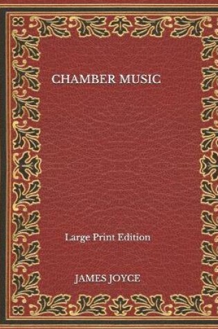 Cover of Chamber Music - Large Print Edition