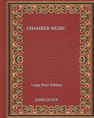 Book cover for Chamber Music - Large Print Edition
