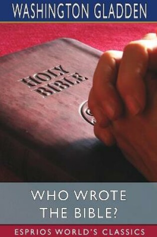 Cover of Who Wrote the Bible? (Esprios Classics)