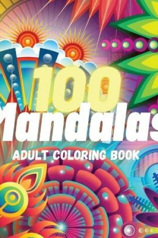 Cover of 100 Mandalas Adult Coloring Book