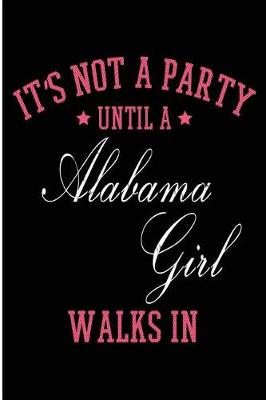 Book cover for It's Not a Party Until a Alabama Girl Walks in