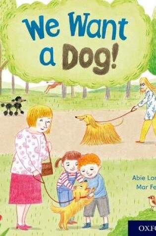 Cover of Oxford Reading Tree Story Sparks: Oxford Level 3: We Want a Dog!