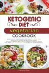 Book cover for KETOGENIC DIET VEGETARIAN COOKBOOK (second edition)