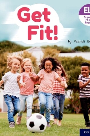 Cover of Essential Letters and Sounds: Essential Phonic Readers: Oxford Reading Level 4: Get Fit!
