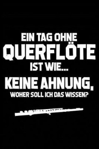 Cover of Tag Ohne Querfloete? Unmoeglich!