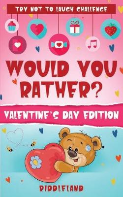 Book cover for Try Not To Laugh Challenge - Would You Rather? Valentines Day Edition