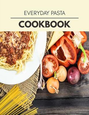 Book cover for Everyday Pasta Cookbook