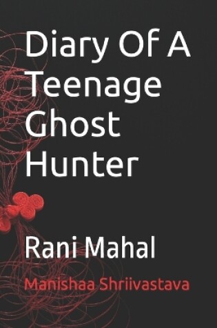 Cover of Diary Of A Teenage Ghost Hunter