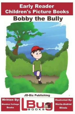 Cover of Bobby the Bully - Early Reader - Children's Picture Books