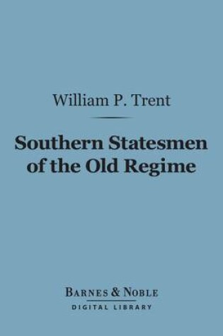 Cover of Southern Statesmen of the Old Regime (Barnes & Noble Digital Library)