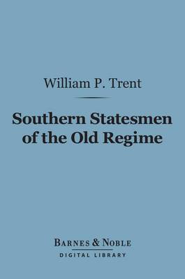 Book cover for Southern Statesmen of the Old Regime (Barnes & Noble Digital Library)