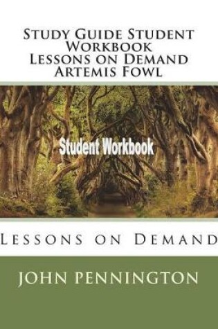 Cover of Study Guide Student Workbook Lessons on Demand Artemis Fowl