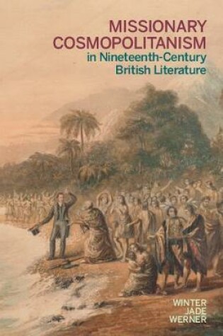 Cover of Missionary Cosmopolitanism in Nineteenth-Century British Literature