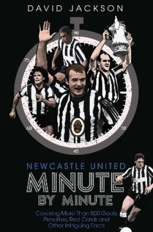 Cover of Newcastle United Minute by Minute