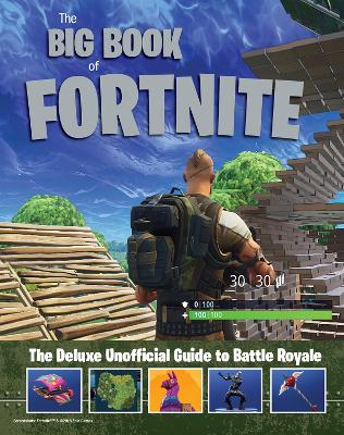 Book cover for Big Book of Fortnite: the Deluxe Unofficial Guide to Battle Royale