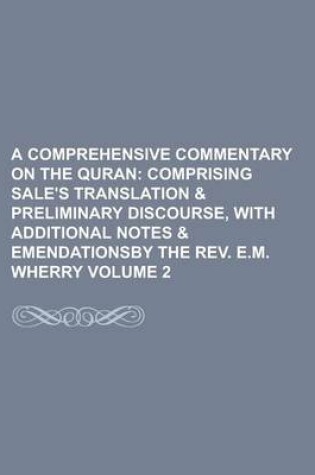 Cover of A Comprehensive Commentary on the Quran (Volume 2); Comprising Sale's Translation & Preliminary Discourse, with Additional Notes &