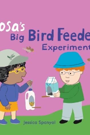 Cover of Rosa's Big Bird Feeder Experiment