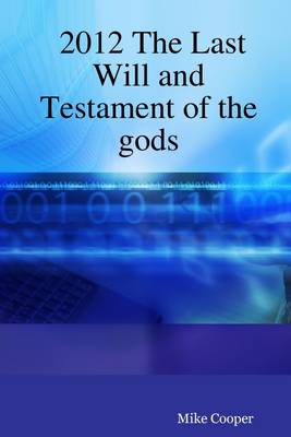 Book cover for 2012 the Last Will and Testament of the Gods