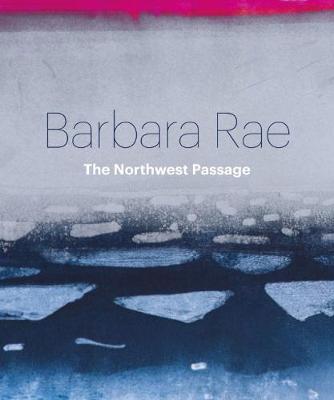 Book cover for Barbara Rae: Northwest Passage