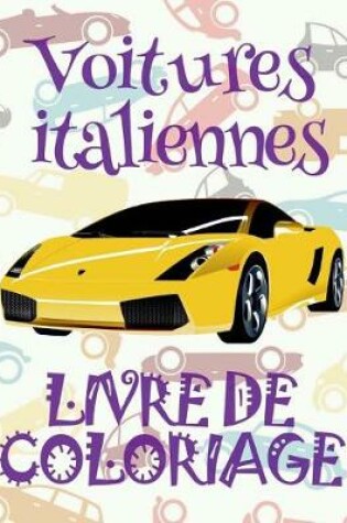 Cover of &#9996; Voitures italiennes &#9998; Livre de Coloriage Voitures &#9998; Livre de Coloriage pour les garçons &#9997; Livre de Coloriage enfant