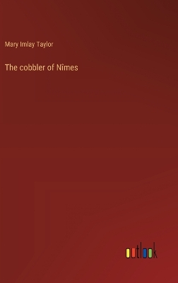 Book cover for The cobbler of Nîmes