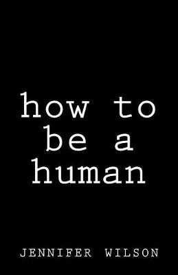 Book cover for How To Be A Human