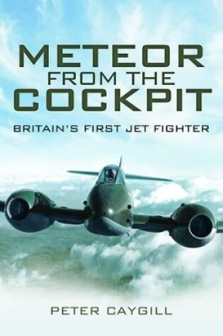 Cover of Meteor from the Cockpit: Britain's First Jet Fighter