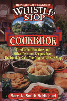 Cover of The Irondale Cafe Original Whistlestop Cookbook