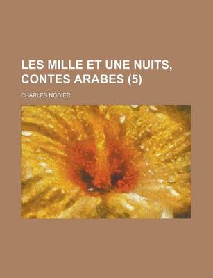 Book cover for Les Mille Et Une Nuits, Contes Arabes (5)