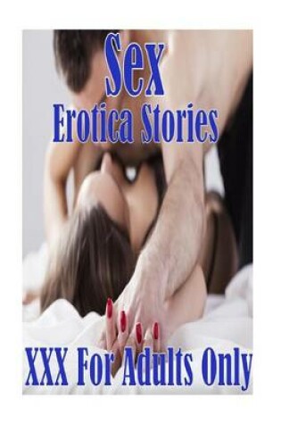 Cover of Sex Erotica Stories XXX For Adults Only