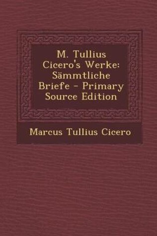 Cover of M. Tullius Cicero's Werke