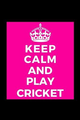 Book cover for Keep Calm and Play Cricket