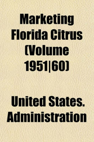 Cover of Marketing Florida Citrus (Volume 1951-60)